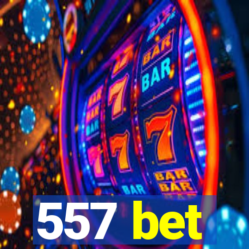 557 bet